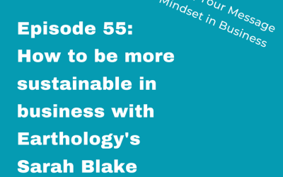 How to be more sustainable in business with Earthology’s Sarah Blake